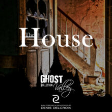 GHOST VALLEY - The House